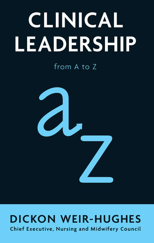 Book cover of Clinical Leadership: from A to Z