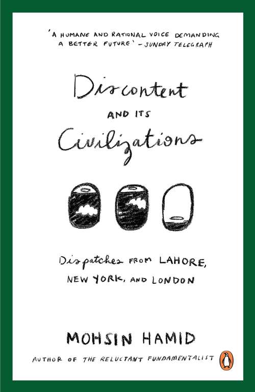 Book cover of Discontent and Its Civilizations: Dispatches from Lahore, New York and London