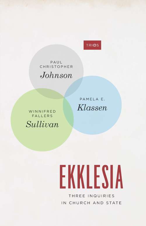 Book cover of Ekklesia: Three Inquiries in Church and State (TRIOS)