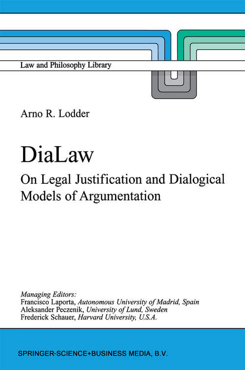 Book cover of DiaLaw: On Legal Justification and Dialogical Models of Argumentation (1999) (Law and Philosophy Library #42)