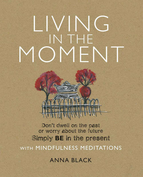 Book cover of Living in the Moment: with Mindfulness Meditations