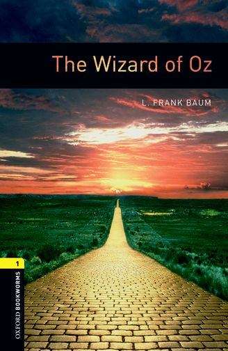 Book cover of Oxford Bookworms Library, Stage 1: The Wizard of Oz (2007 edition) (PDF)