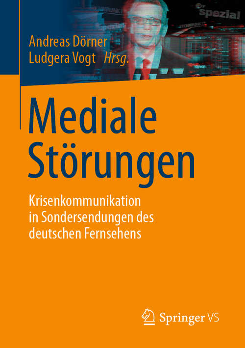 Book cover of Mediale Störungen: Krisenkommunikation in Sondersendungen des deutschen Fernsehens (1. Aufl. 2020)