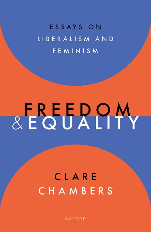 Book cover of Freedom and Equality: Essays on Liberalism and Feminism