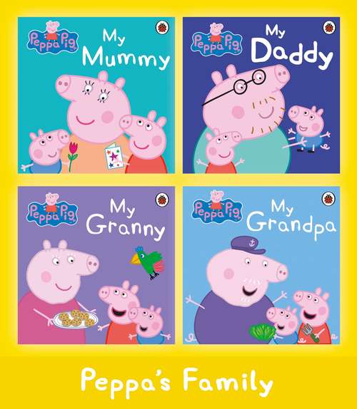 Book cover of Peppa’s Family (Peppa Pig Ser.)