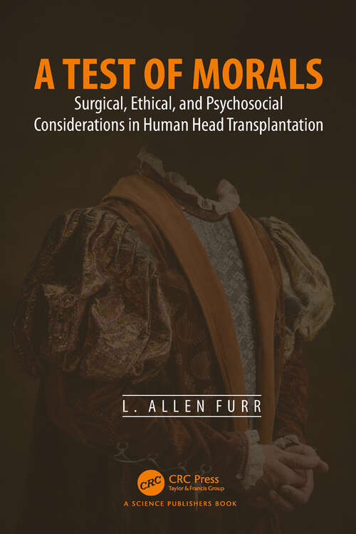 Book cover of A Test of Morals: Surgical, Ethical, and Psychosocial Considerations in Human Head Transplantation