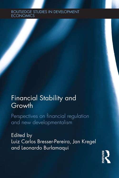 Book cover of Financial Stability and Growth: Perspectives on financial regulation and new developmentalism (Routledge Studies in Development Economics)