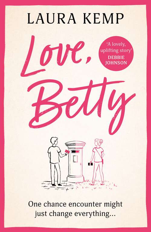 Book cover of Love, Betty: The heartwarming and uplifting summer read for 2022 you don’t want to miss!