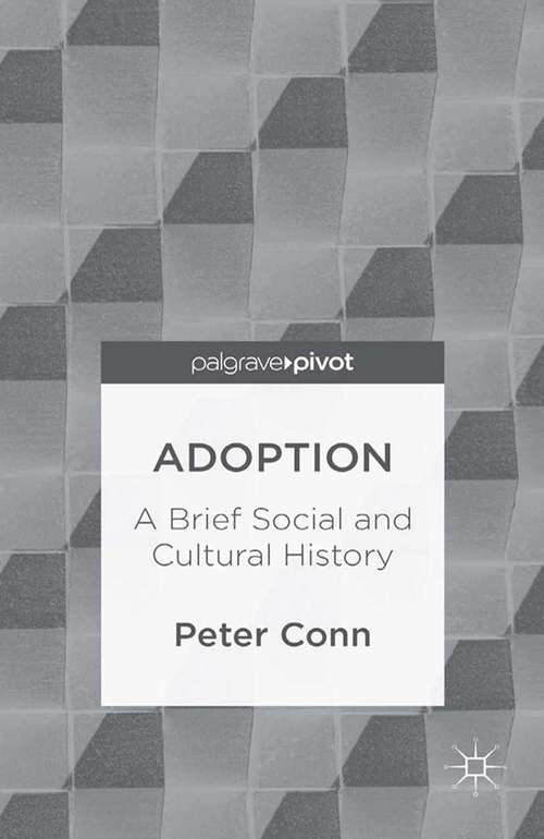 Book cover of Adoption: A Brief Social and Cultural History (2013)