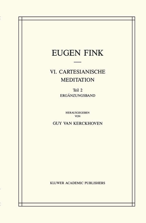 Book cover of VI. Cartesianische Meditation: Teil 2 Ergänzungsband (1988) (Husserliana: Edmund Husserl - Dokumente #2)