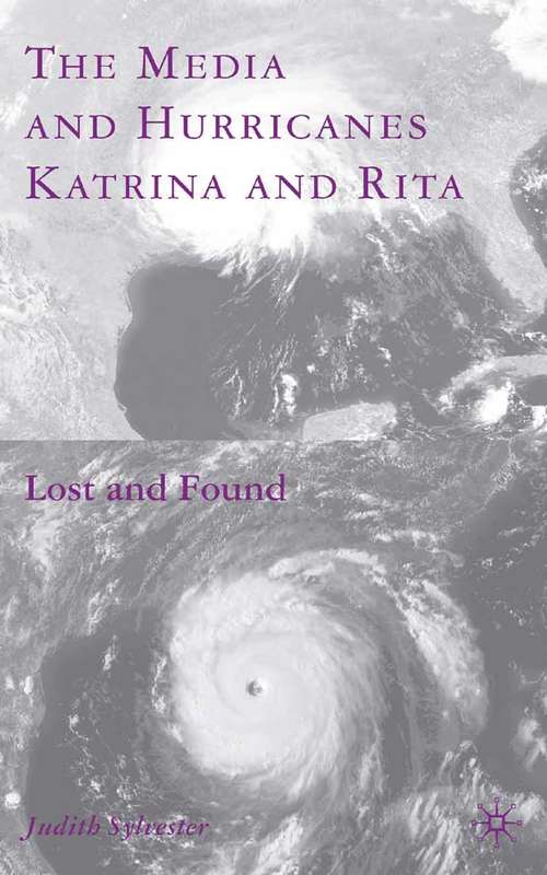 Book cover of The Media and Hurricanes Katrina and Rita: Lost and Found (2008)