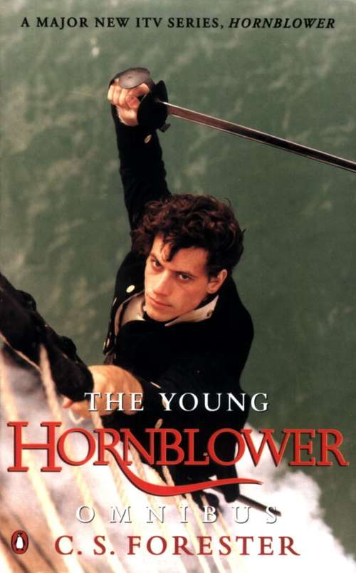 Book cover of The Young Hornblower Omnibus: Mr. Midshipman Hornblower; Lieutenant Hornblower; Hornblower And The Hotspur; And Hornblower And The Crisis (A Horatio Hornblower Tale of the Sea)