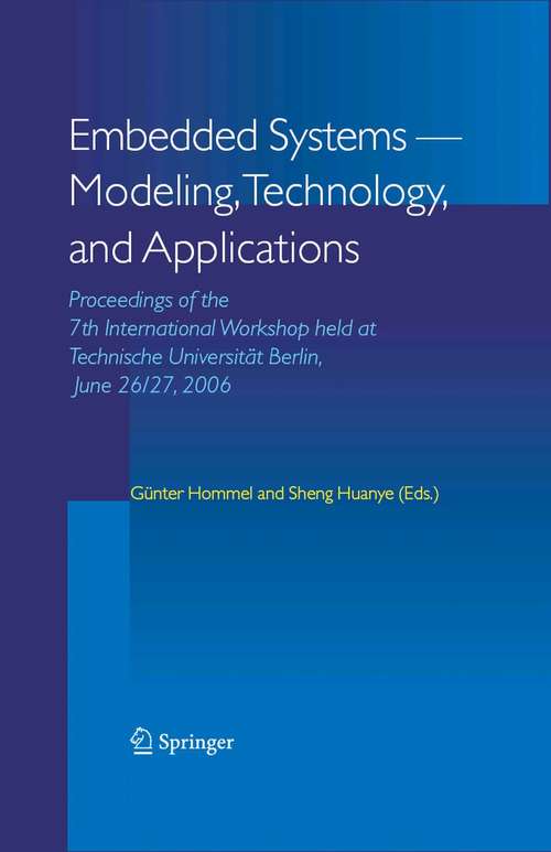 Book cover of Embedded Systems -- Modeling, Technology, and Applications: Proceedings of the 7th International Workshop held at Technische Universität Berlin, June 26/27, 2006 (2006)