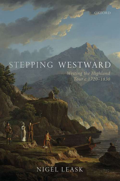 Book cover of Stepping Westward: Writing the Highland Tour c. 1720-1830