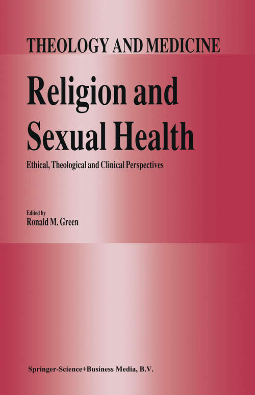 Book cover of Religion and Sexual Health: Ethical, Theological, and Clinical Perspectives (1992) (Theology and Medicine #1)