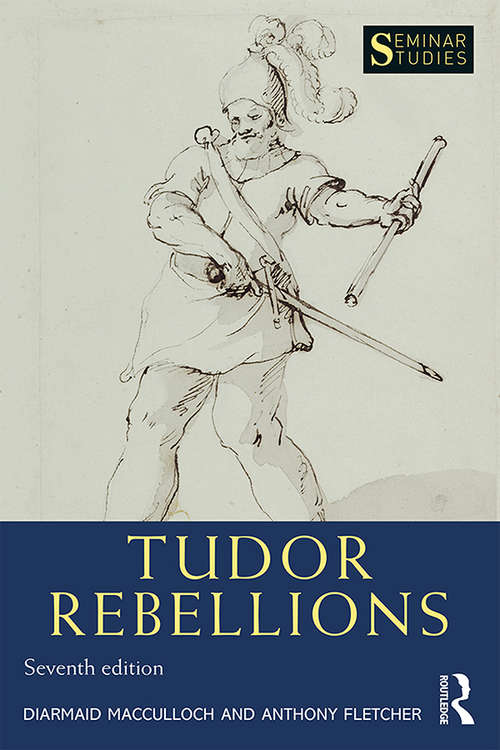 Book cover of Tudor Rebellions (7) (Seminar Studies)
