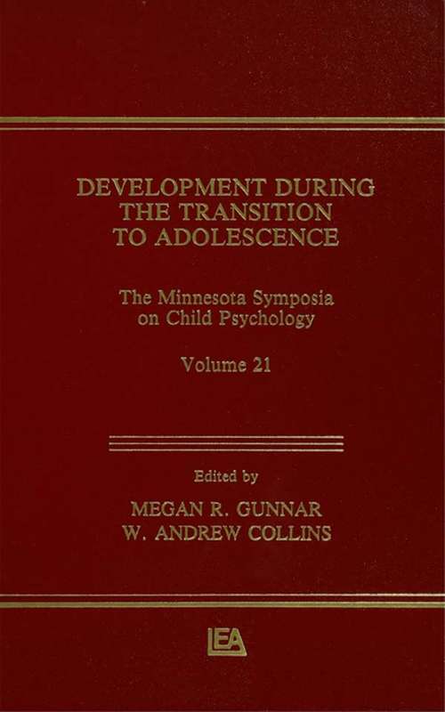 Book cover of Development During the Transition to Adolescence: The Minnesota Symposia on Child Psychology, Volume 21 (Minnesota Symposia on Child Psychology Series)