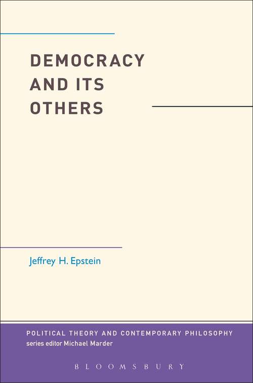 Book cover of Democracy and Its Others (Political Theory and Contemporary Philosophy)