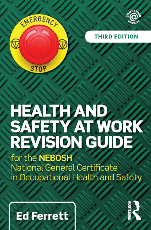 Book cover of Health and Safety at Work Revision Guide: for the NEBOSH National General Certificate in Occupational Health and Safety