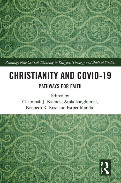 Book cover of Christianity and COVID-19: Pathways for Faith (Routledge New Critical Thinking in Religion, Theology and Biblical Studies)