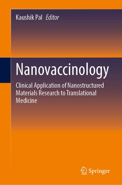 Book cover of Nanovaccinology: Clinical Application of Nanostructured Materials Research to Translational Medicine (1st ed. 2023)