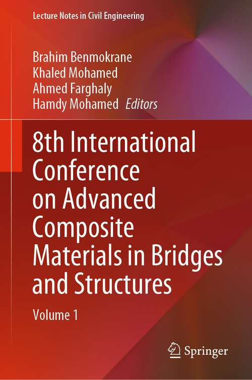 Book cover of 8th International Conference on Advanced Composite Materials in Bridges and Structures: Volume 1 (1st ed. 2023) (Lecture Notes in Civil Engineering #278)