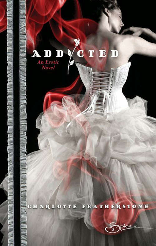 Book cover of Addicted (ePub First edition) (Mills And Boon Spice Ser.)