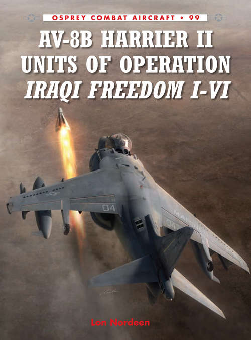 Book cover of AV-8B Harrier II Units of Operation Iraqi Freedom I-VI (Combat Aircraft #99)