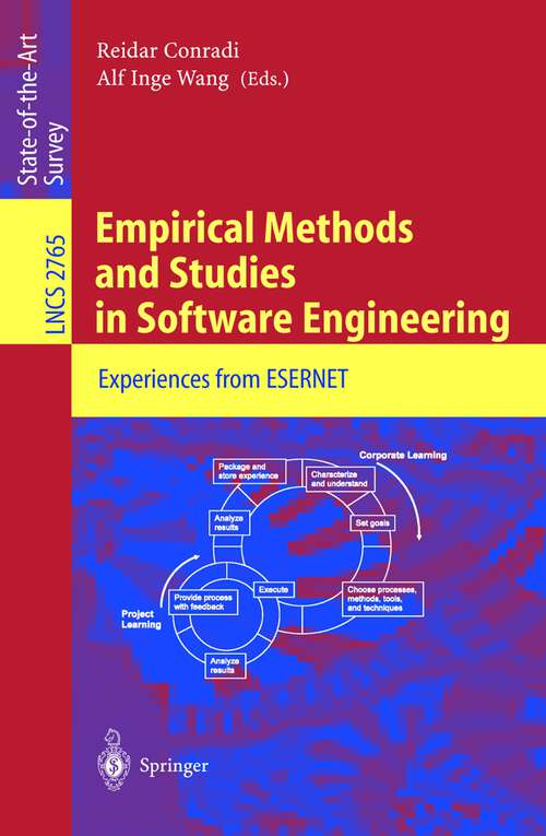 Book cover of Empirical Methods and Studies in Software Engineering: Experiences from ESERNET (2003) (Lecture Notes in Computer Science #2765)