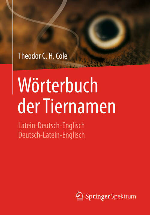 Book cover of Wörterbuch der Tiernamen: Latein-Deutsch-Englisch  Deutsch-Latein-Englisch (2000)