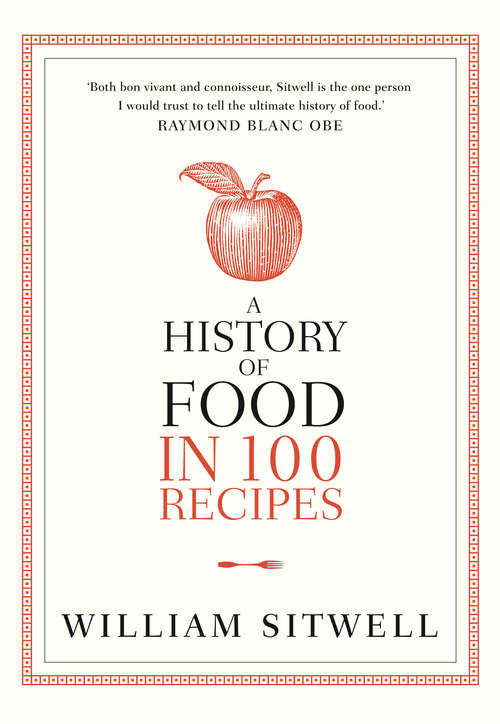 Book cover of A History of Food in 100 Recipes (ePub edition)