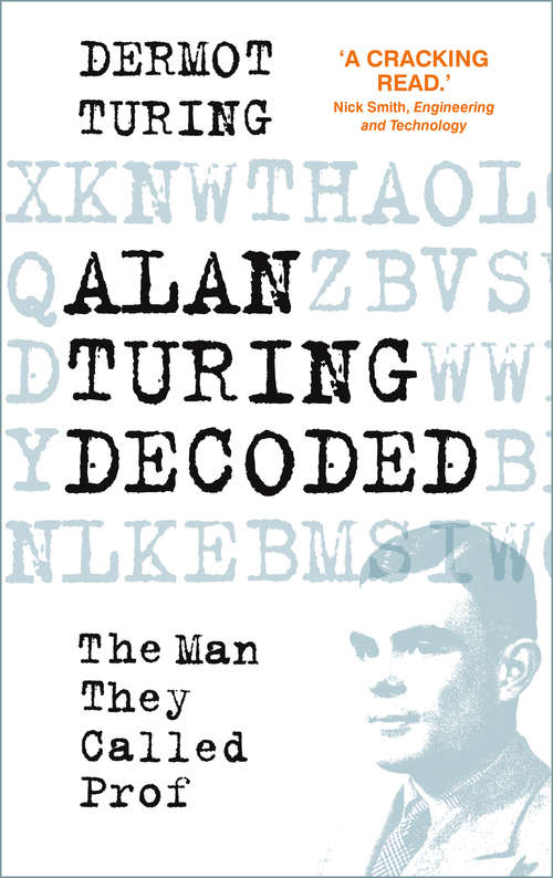 Book cover of Alan Turing Decoded: The Man They Called Prof
