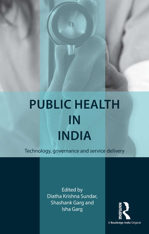 Book cover of Public Health in India: Technology, governance and service delivery