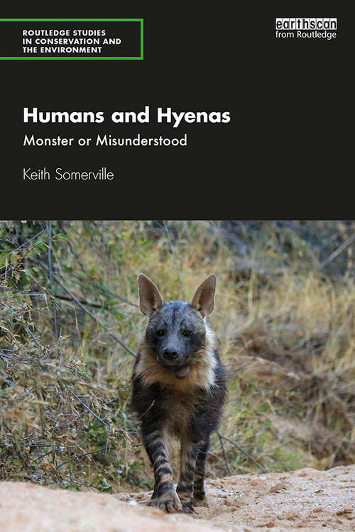 Book cover of Humans and Hyenas: Monster or Misunderstood (Routledge Studies in Conservation and the Environment)