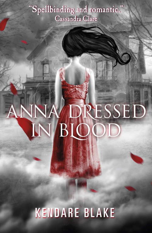 Book cover of Anna Dressed in Blood: (anna Dressed In Blood, Girl Of Nightmares) (Anna Dressed In Blood Ser. #1)