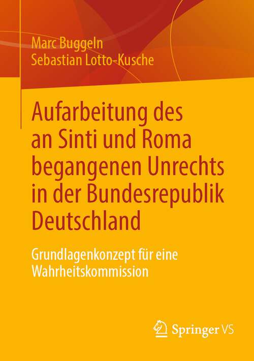 Book cover of Aufarbeitung des an Sinti und Roma begangenen Unrechts in der Bundesrepublik Deutschland: Grundlagenkonzept für eine Wahrheitskommission (2024)