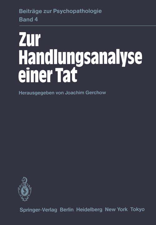 Book cover of Zur Handlungsanalyse einer Tat (1983) (Beiträge zur Psychopathologie #4)