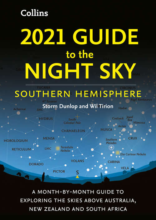 Book cover of 2021 Guide to the Night Sky Southern Hemisphere: A Month-by-month Guide To Exploring The Skies Above Australia, New Zealand And South Africa (ePub edition)