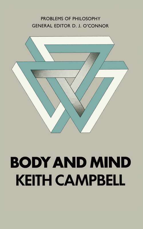 Book cover of Body and Mind: Second Edition (1st ed. 1970) (Problems of Philosophy)