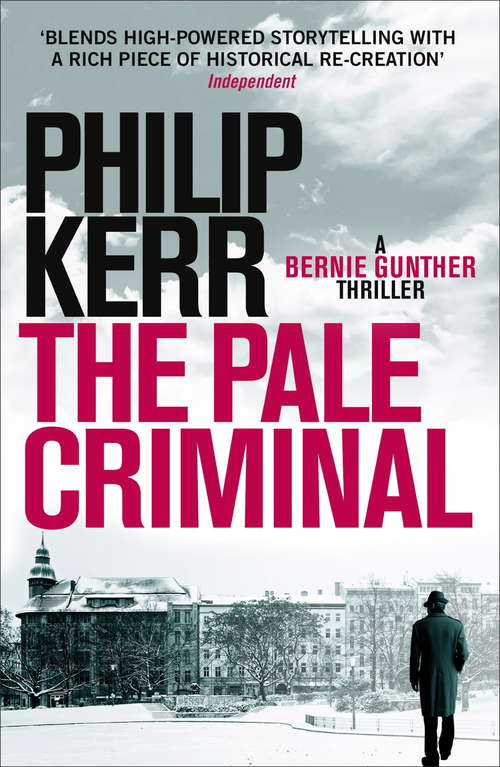 Book cover of The Pale Criminal: Bernie Gunther Thriller 2 (Bernie Gunther #2)