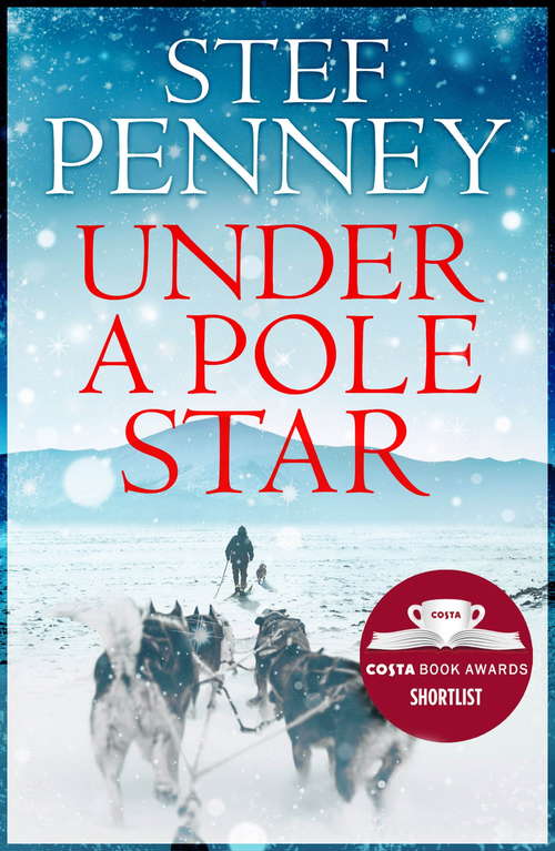 Book cover of Under a Pole Star: Shortlisted for the 2017 Costa Novel Award