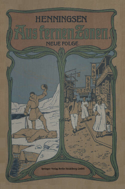 Book cover of Aus Fernen Zonen: Originalberichte berühmter Forscher und Reisenden Neue Folge (2. Aufl. 1910)