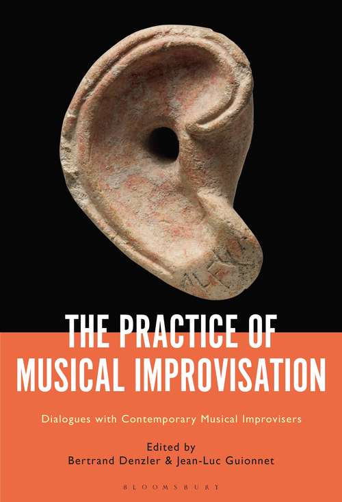 Book cover of The Practice of Musical Improvisation: Dialogues with Contemporary Musical Improvisers