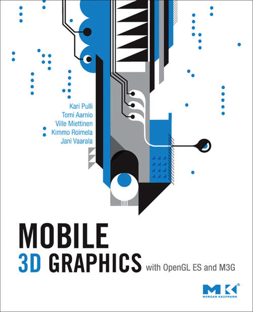 Book cover of Mobile 3D Graphics: with OpenGL ES and M3G (The Morgan Kaufmann Series in Computer Graphics)