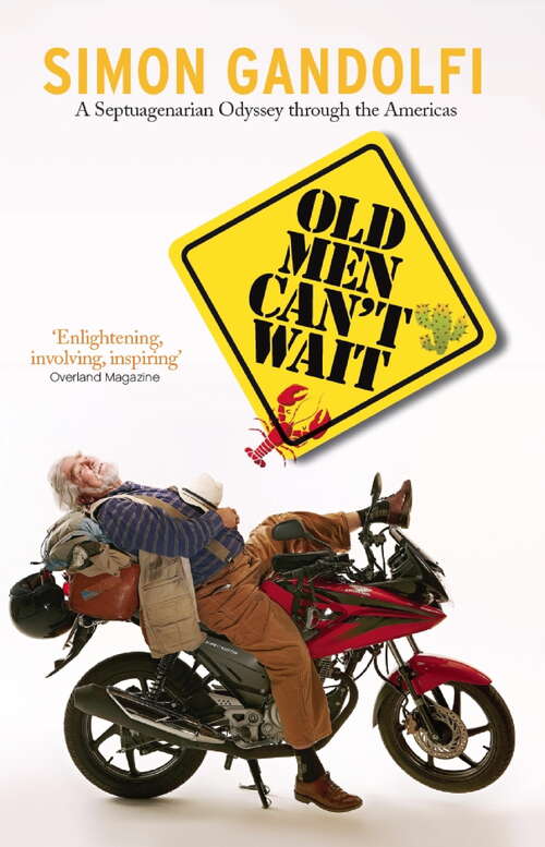Book cover of Old Men Can't Wait: A Septuagenarian Odyssey
