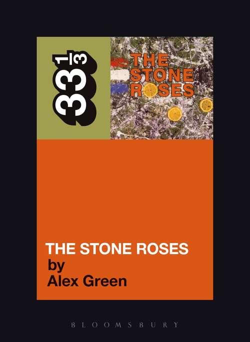 Book cover of The Stone Roses' The Stone Roses (33 1/3)