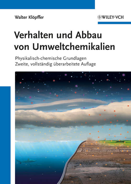 Book cover of Verhalten und Abbau von Umweltchemikalien: Physikalisch-chemische Grundlagen (2. Auflage)
