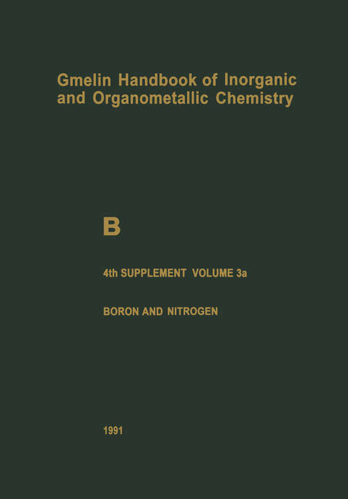 Book cover of B Boron Compounds: 4th Supplement, Boron and Nitrogen (8th ed. 1991) (Gmelin Handbook of Inorganic and Organometallic Chemistry - 8th edition: B / 1-20 / 1-4 / 4 / 3 / a)