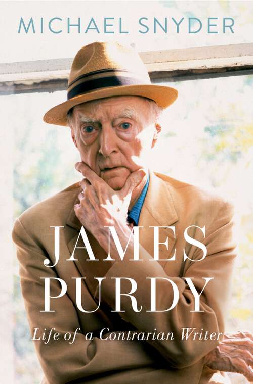 Book cover of James Purdy: Life of a Contrarian Writer