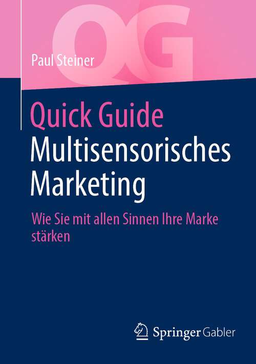 Book cover of Quick Guide Multisensorisches Marketing: Wie Sie mit allen Sinnen Ihre Marke stärken (1. Aufl. 2022) (Quick Guide)